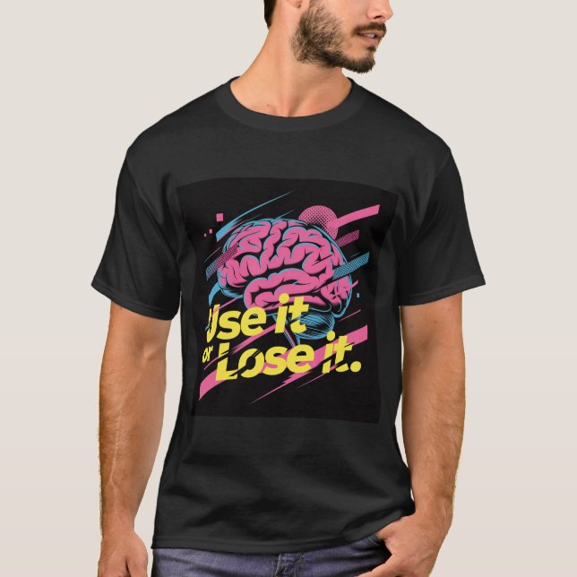 T-shirt Use It Or Lose It #1 Tee Shirt (Devant)