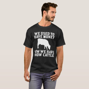 T-shirt Utilisé pour avoir l'argent maintenant nous avons