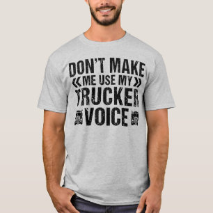 T-shirt Utiliser Mon Camionneur Voix Amusante Camionneur C