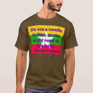 T-shirt Utilisez Une Aiguille Dans Le Temps Proverbe Birma