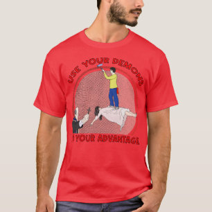 T-shirt Utilisez Vos Démons À Votre Avantage 1