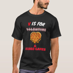 T-shirt V Day est pour Pizza Video Game Lovers Boy Men Gir