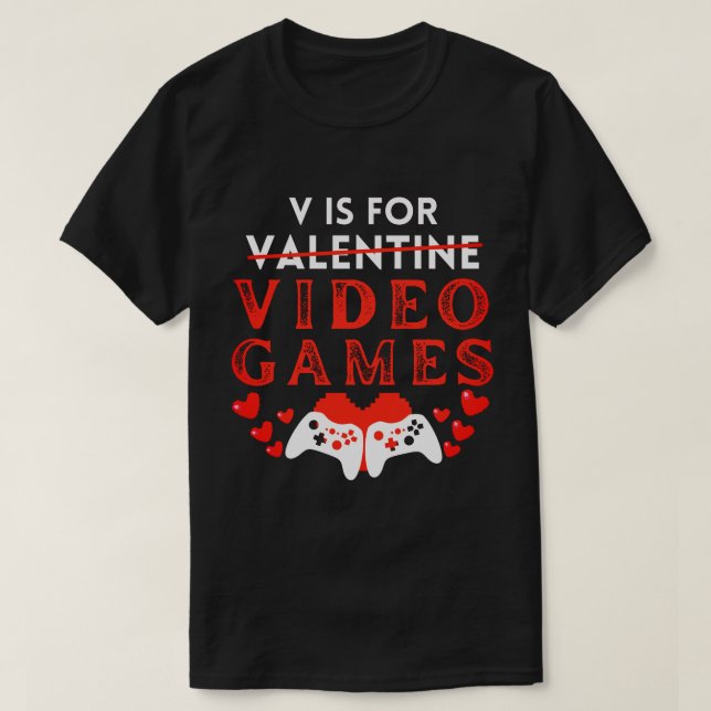 T-shirt V Est Pour Jeux Vidéos Funny Valentines Joueur de  (Design devant)