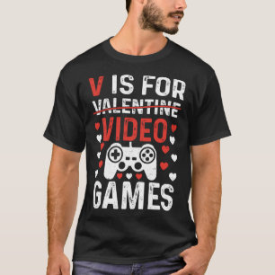 T-shirt V Est Pour Jeux Vidéos Funny Valentines Joueur de 