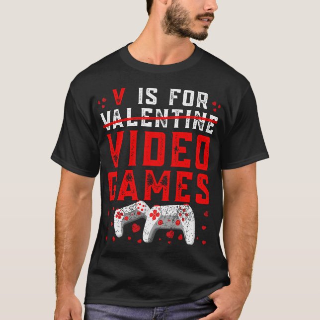 T-shirt V Est Pour Jeux Vidéos Funny Valentines Joueur Jou (Devant)