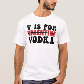 T-shirt V est pour la Saint Valentin Vodka, Vodka Lover