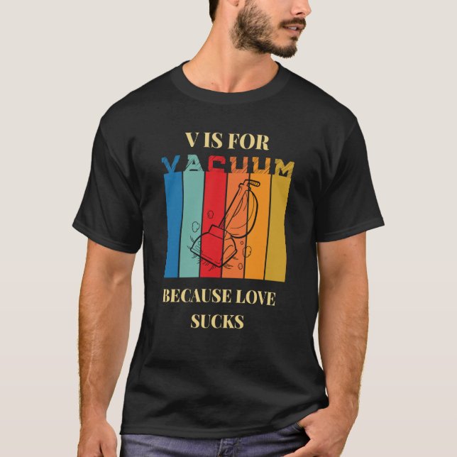 T-shirt V est pour Valentine Vacuum Parce que l'amour Vale (Devant)