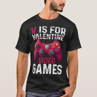 T-shirt V Is For Video Games Valentine Gamer Valentines Da