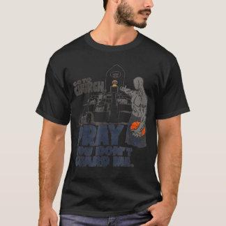 T-shirt Va à la prière de l'église, tu ne me gardes pas T-