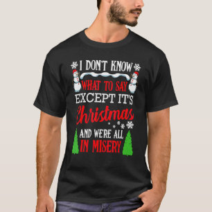 T-shirt Vacances de Noël Misère Citation de Noël Père Noël
