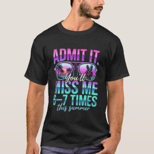 T-shirt Vacances d'été drôles Admettez-le Vous allez me ma