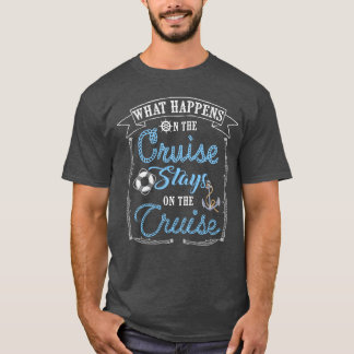T-shirt Vacances drôles sur un bateau de croisière Ce qui 