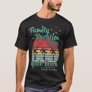 T-shirt Vacances en famille 2025 Caroline du Sud Myrtle Be