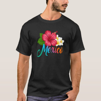 T-shirt Vacation Mexico Tropical Hibiscus Flower  