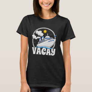 T-shirt Vacay Cruise Famille Voyage Croisière Vacances
