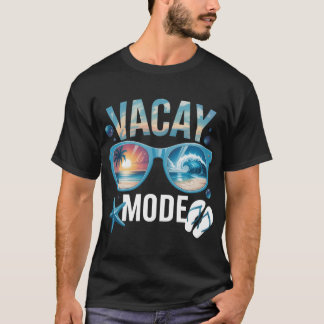 T-shirt Vacay Mode Beach Vacation Summer Cruise Getaway Ho