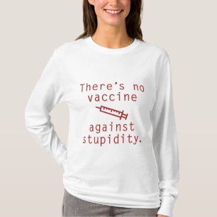 T-shirt Vaccin contre la stupidité