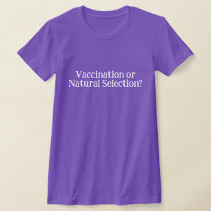 T-shirt Vaccinations ou sélection naturelle ?