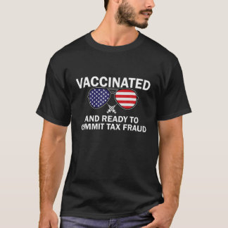 T-shirt Vacciné Et Prêt À Commettre Une Fraude Fiscale, Va