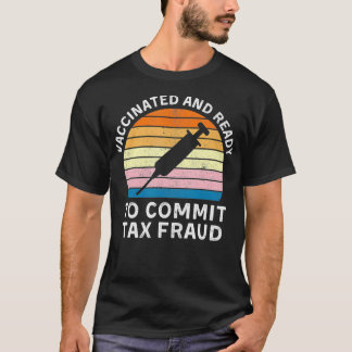T-shirt Vacciné Et Prêt À Commettre Une Fraude Va Ta Fra