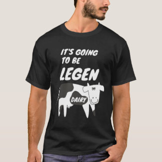 T-shirt Vache Ça va être légendaire Pun de vache