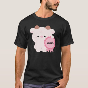 T-shirt Vache Certifiée Besoin D'Être Serrée