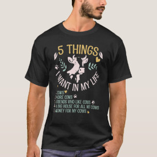 T-shirt Vache Pour Femmes 5 Choses Que Je Veux Dans Ma Vie