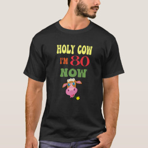 T-shirt Vache sacrée, j'ai 80 ans maintenant, c'est mon an