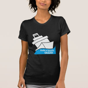 T-shirt Vada un bordo, CAZZO !