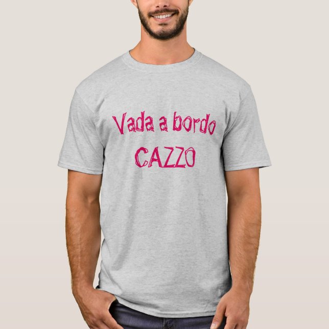 T-shirt Vada un Bordo, CAZZO (Devant)