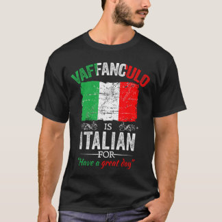T-shirt Vaffanculo Have A Great Day Funny Italian Saying f