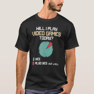 T-shirt Vais-je jouer aux jeux vidéo aujourd'hui Funny Gam