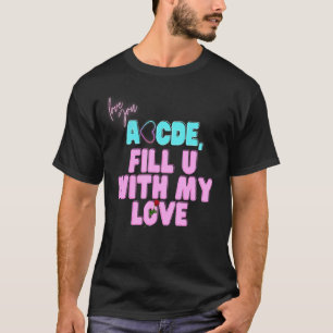 T-shirt Valentine Abcdefu Abcde Vous Remplir De Mon Amour 