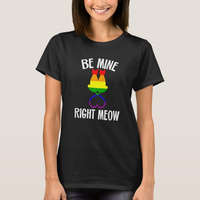 T-shirt Valentine's Day Lesbian Pride Cat Be Mine Right Me (Devant)