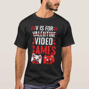 T-shirt Valentines Jours Cadeaux V Est Pour Jeux Vidéos Dr