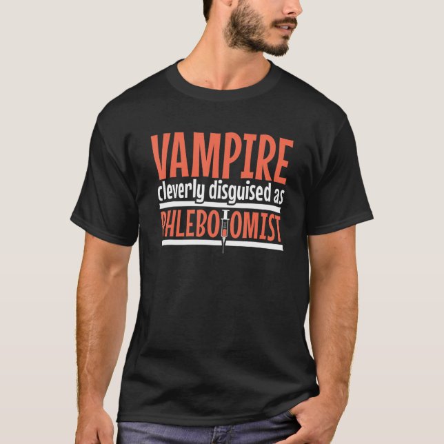 T-shirt Vampire disguised as Phlebotomist Phlebotomy Techn (Devant)