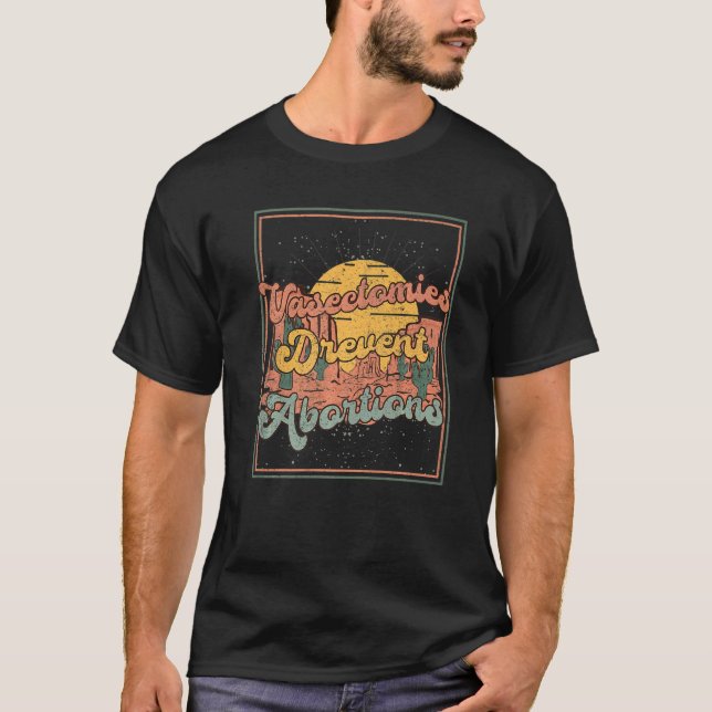 T-shirt Vasectomies Empêcher l'avortement Pro Choice Femin (Devant)