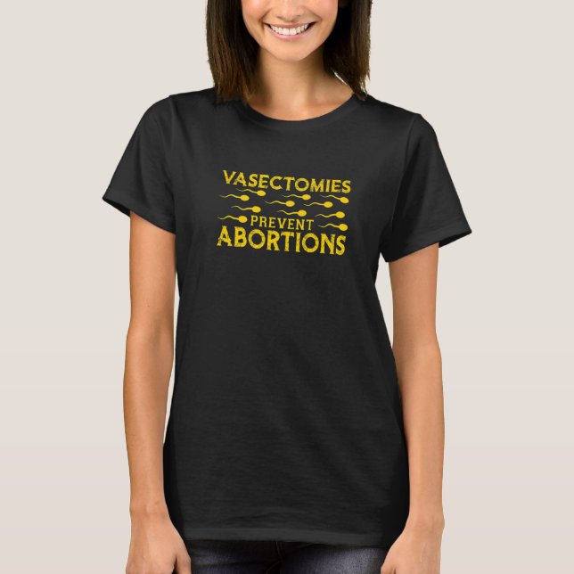 T-shirt Vasectomies Prevent Abortions (Devant)