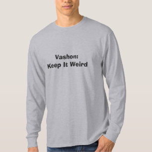 T-shirt Vashon : Maintenez-le étrange