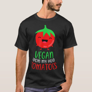 T-shirt Vegan dès la tête Tomates Végétarien Vegan 