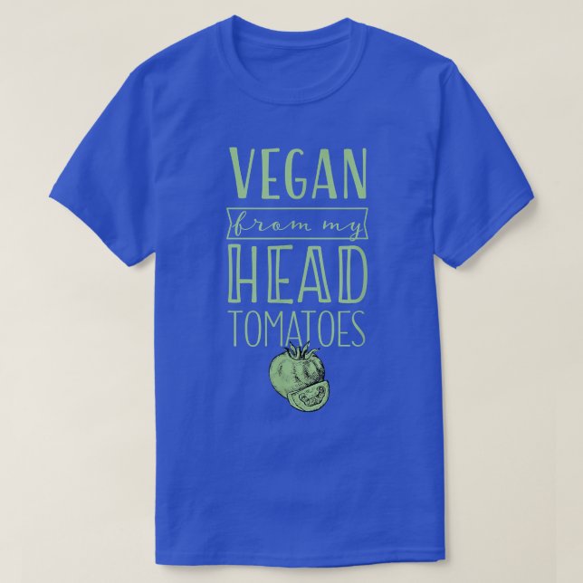 T-shirt Vegan From My Head Tomatoes Proud Plant Based Herb (Design devant)