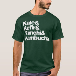 T-shirt Vegan Kale & Kefir & Kimchi & Kombucha
