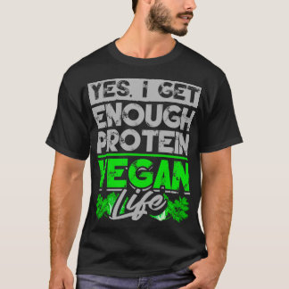 T-shirt Vegan Oui J'Obtiens Assez Protéine Vie végétale
