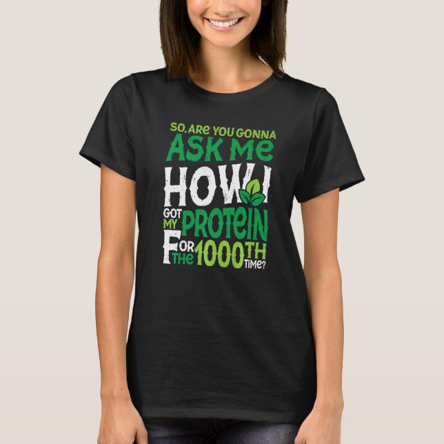 T-shirt Vegan végétarien 1000e Time Protein Sarcasm Premi (Devant)