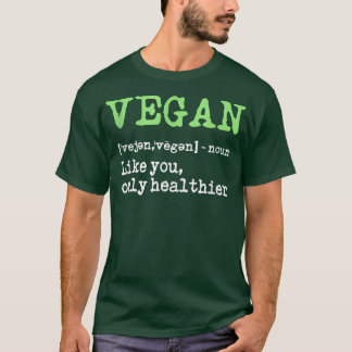 T-shirt Vegas Comme Vous Seulement Plus Sain Gros Végétari