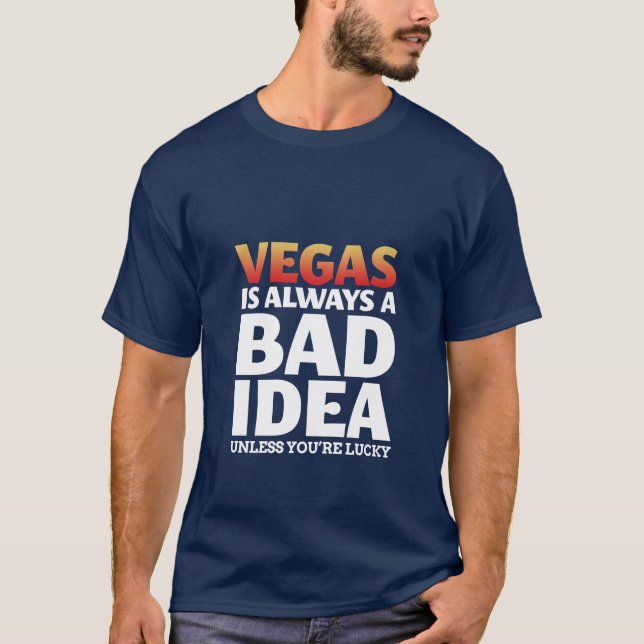 T-shirt Vegas Est Toujours Une Mauvaise Idée Drôle Citatio (Devant)