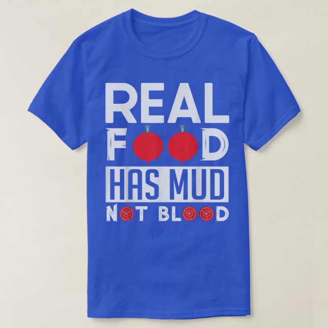 T-shirt Végétal Véritable Nourriture A Boue Pas Sang Régim (Design devant)