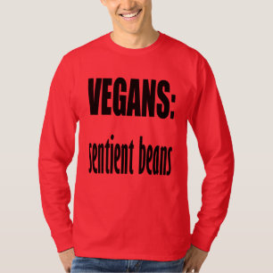 T-shirt Végétaliens - Haricots Sentients Citation Sarcasme