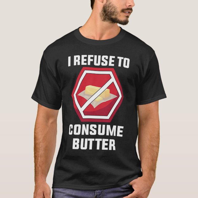 T-shirt Végétarien Je Refuse De Consommer Beurre Végétarie (Devant)