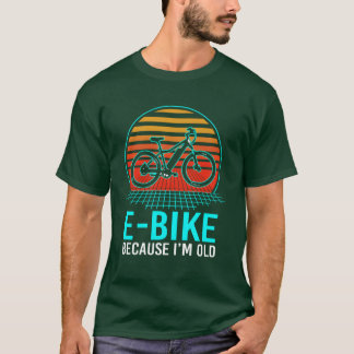 T-shirt Vélo électrique parce que je suis vieux cycliste r